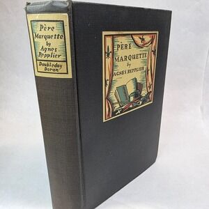 Pére Marquette: Priest, Pioneer Adventurer by Agnes Repplier, 1929 Hardcover VG